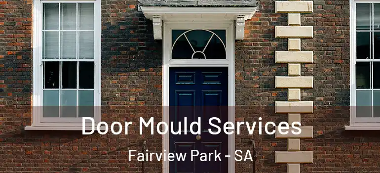 Door Mould Services Fairview Park - SA