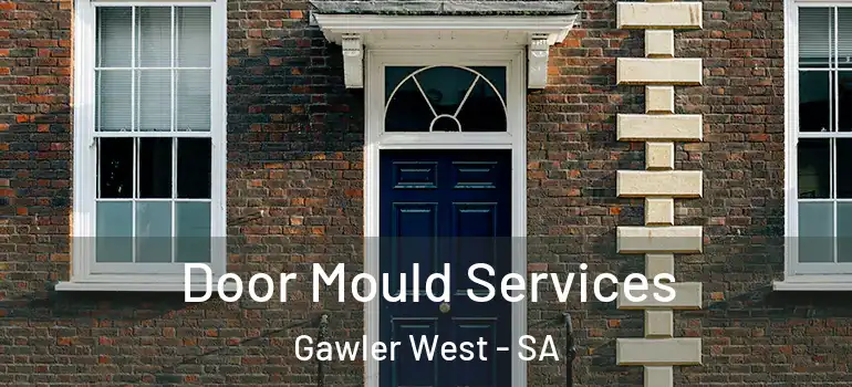 Door Mould Services Gawler West - SA