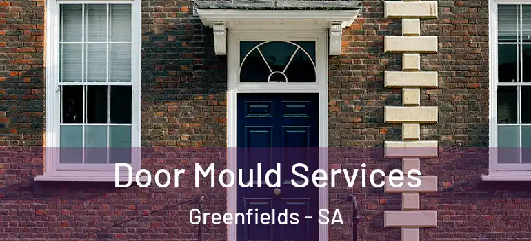 Door Mould Services Greenfields - SA