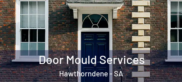  Door Mould Services Hawthorndene - SA