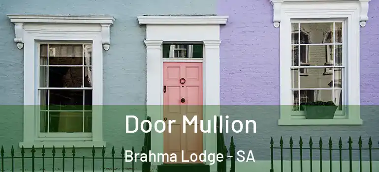  Door Mullion Brahma Lodge - SA