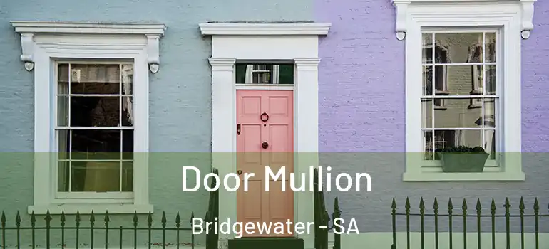 Door Mullion Bridgewater - SA