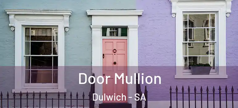 Door Mullion Dulwich - SA
