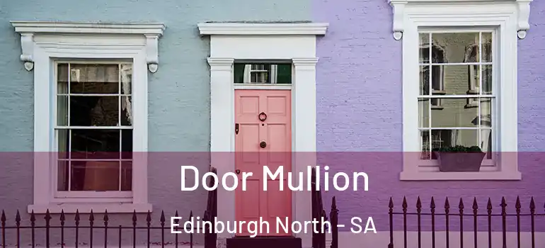 Door Mullion Edinburgh North - SA