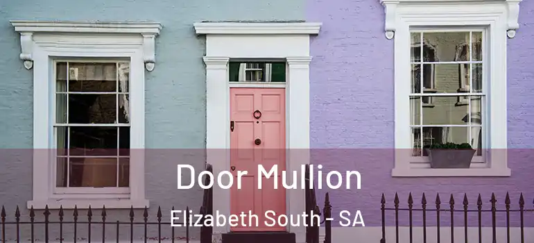 Door Mullion Elizabeth South - SA
