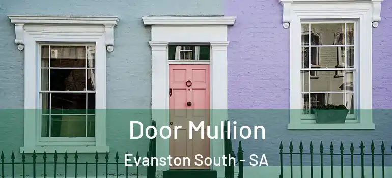 Door Mullion Evanston South - SA