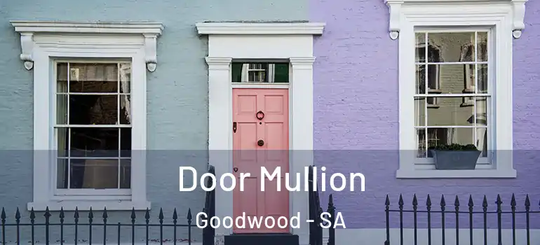 Door Mullion Goodwood - SA