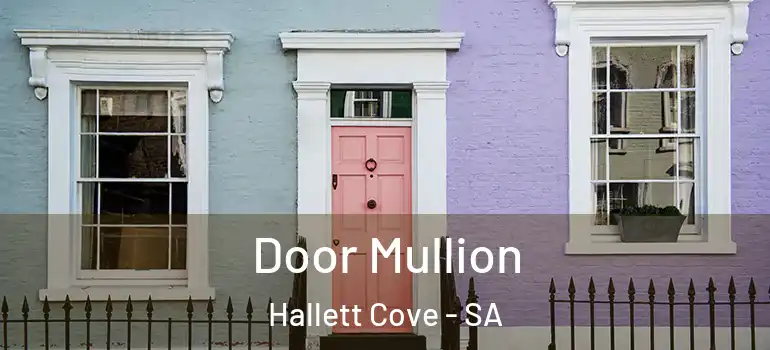 Door Mullion Hallett Cove - SA