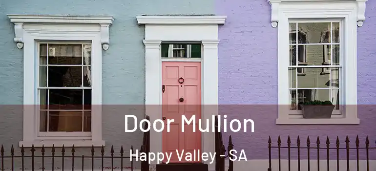  Door Mullion Happy Valley - SA