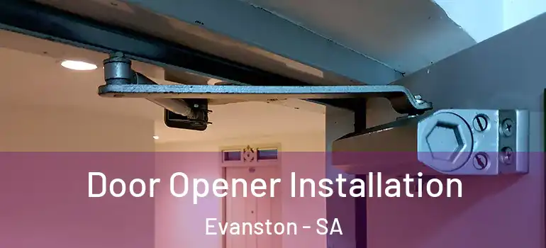 Door Opener Installation Evanston - SA