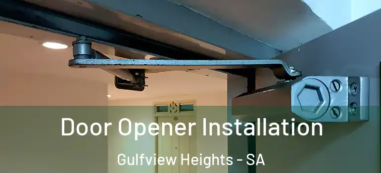 Door Opener Installation Gulfview Heights - SA