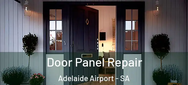  Door Panel Repair Adelaide Airport - SA