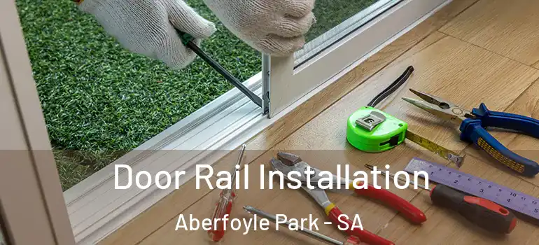 Door Rail Installation Aberfoyle Park - SA