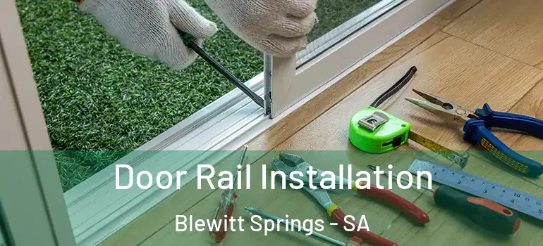 Door Rail Installation Blewitt Springs - SA