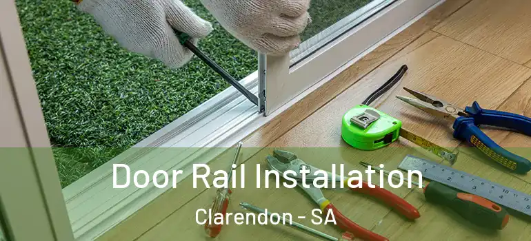  Door Rail Installation Clarendon - SA