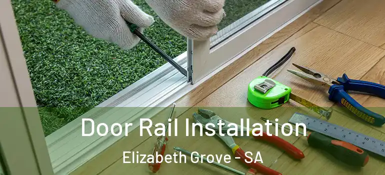Door Rail Installation Elizabeth Grove - SA