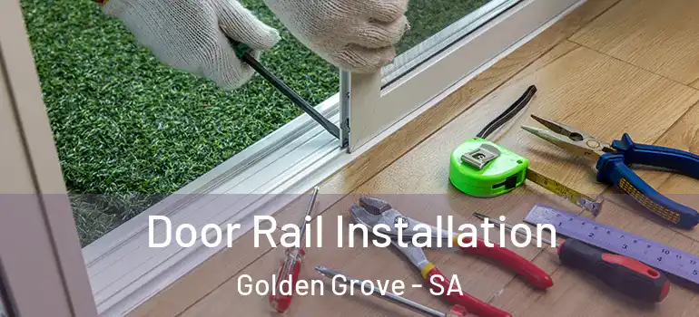Door Rail Installation Golden Grove - SA