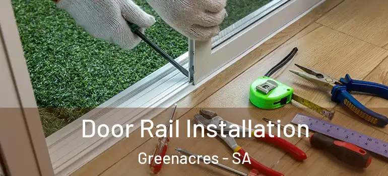  Door Rail Installation Greenacres - SA
