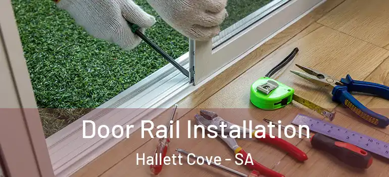 Door Rail Installation Hallett Cove - SA