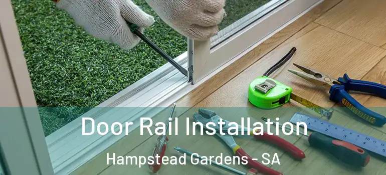  Door Rail Installation Hampstead Gardens - SA
