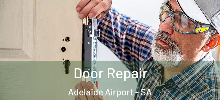  Door Repair Adelaide Airport - SA