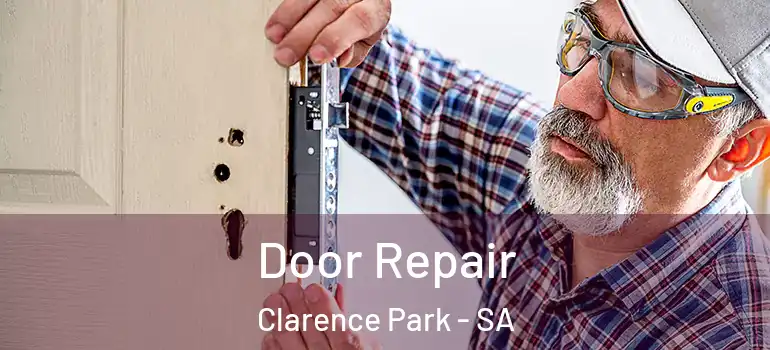 Door Repair Clarence Park - SA