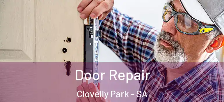  Door Repair Clovelly Park - SA
