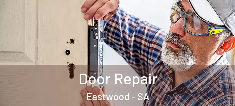 Door Repair Eastwood - SA