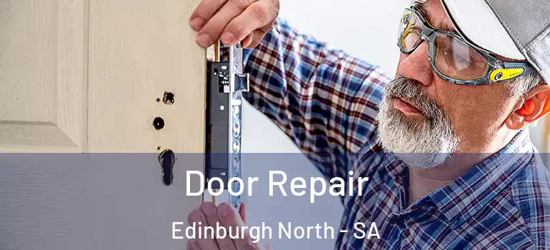 Door Repair Edinburgh North - SA