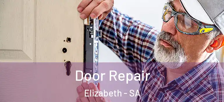  Door Repair Elizabeth - SA