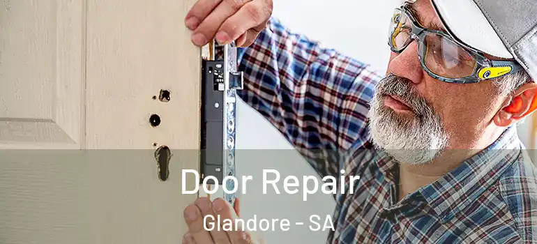 Door Repair Glandore - SA