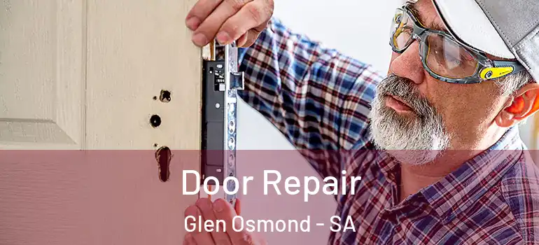  Door Repair Glen Osmond - SA