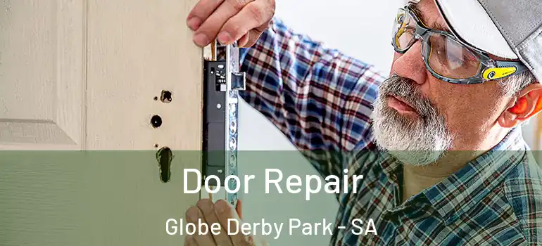 Door Repair Globe Derby Park - SA