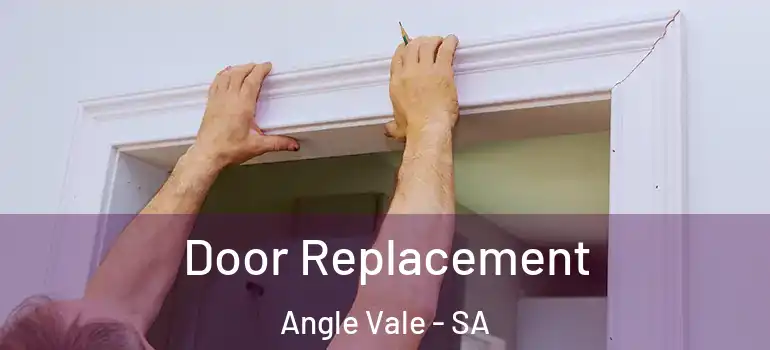 Door Replacement Angle Vale - SA