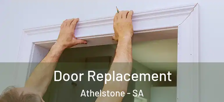 Door Replacement Athelstone - SA