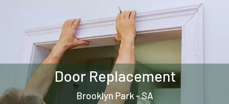  Door Replacement Brooklyn Park - SA