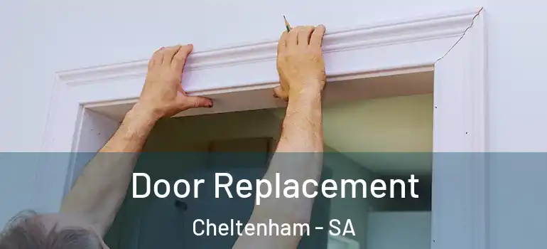  Door Replacement Cheltenham - SA