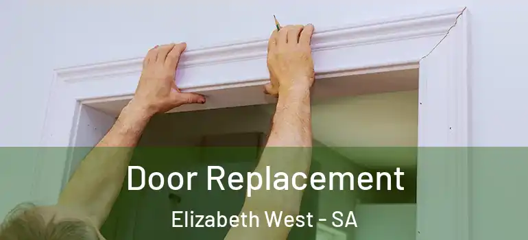 Door Replacement Elizabeth West - SA