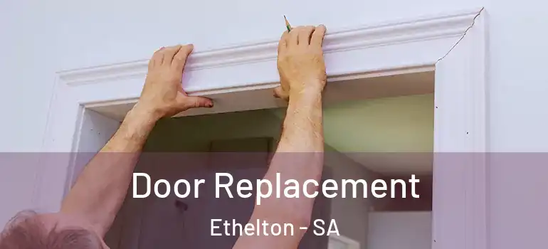 Door Replacement Ethelton - SA