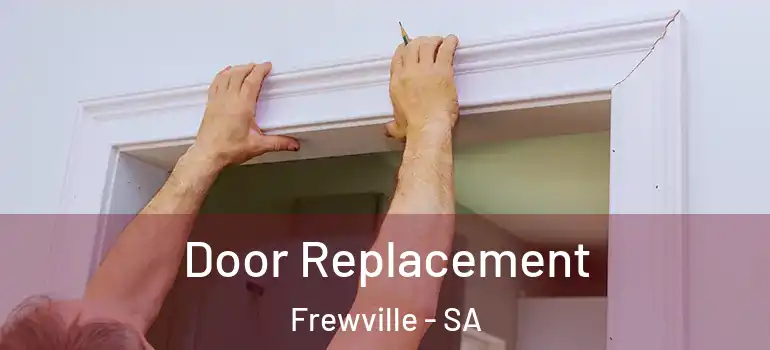  Door Replacement Frewville - SA