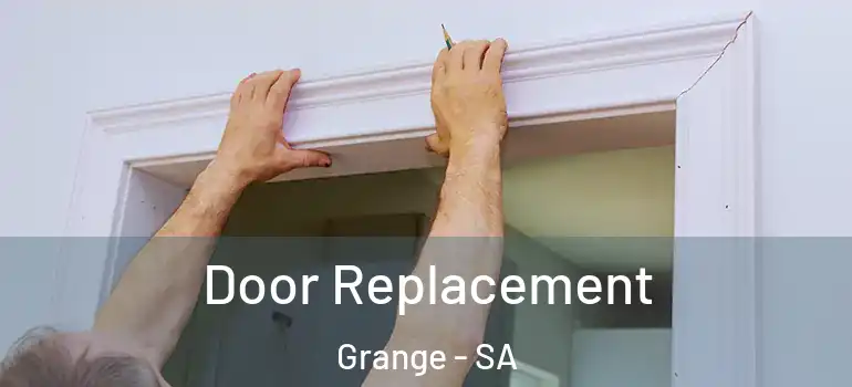 Door Replacement Grange - SA