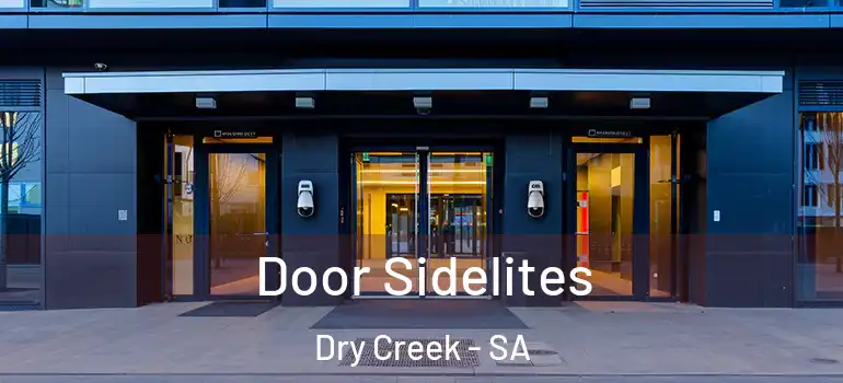 Door Sidelites Dry Creek - SA