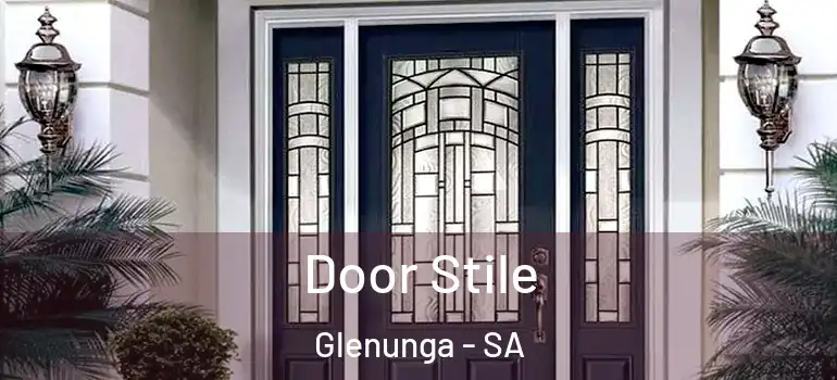 Door Stile Glenunga - SA