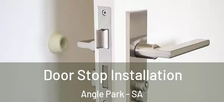 Door Stop Installation Angle Park - SA