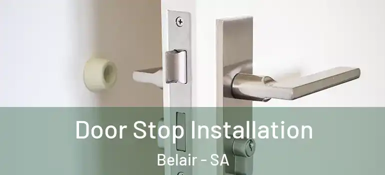 Door Stop Installation Belair - SA