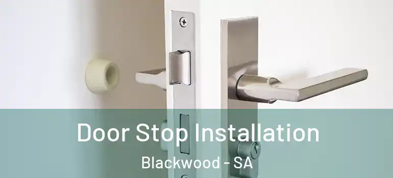 Door Stop Installation Blackwood - SA