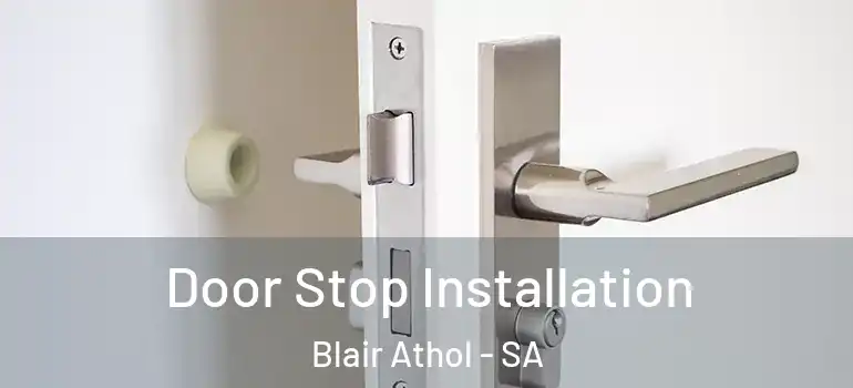 Door Stop Installation Blair Athol - SA