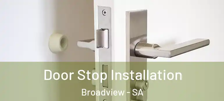Door Stop Installation Broadview - SA