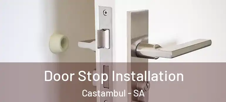 Door Stop Installation Castambul - SA