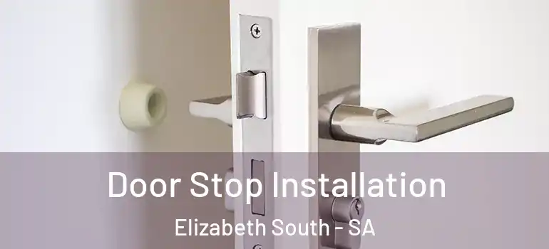 Door Stop Installation Elizabeth South - SA